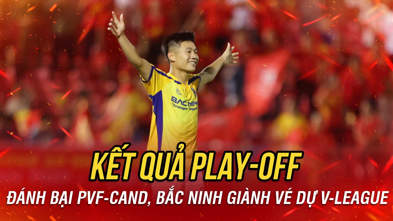 Thắng PVF-CAND sau loạt sút luân lưu, Bắc Ninh giành vé dự V-League 2026/2027